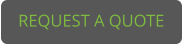 REQUEST A QUOTE